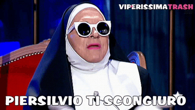 a nun wearing sunglasses says piersilvio ti sconguaro