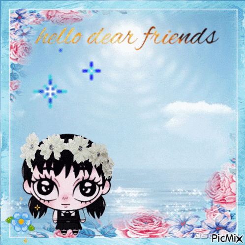 a picture of a girl with flowers on her head and the words hello dear friends on the bottom