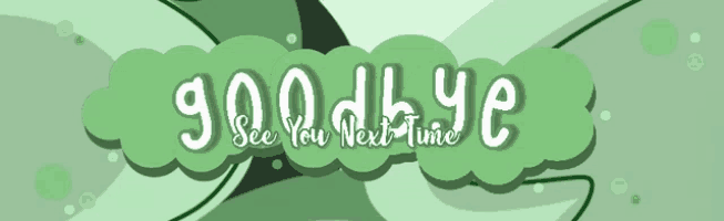 a green banner with the words `` goodbye see you next time '' written on it .