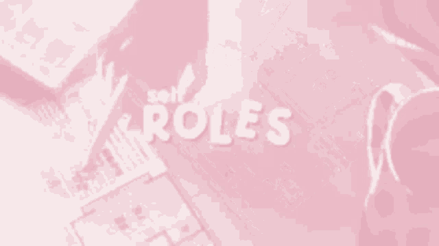 the word roles is on a pink background