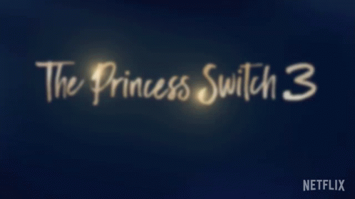 The Princess Switch The Princess Switch3romancing The Star GIF - The Princess Switch The Princess Switch3romancing The Star Tv Title GIFs