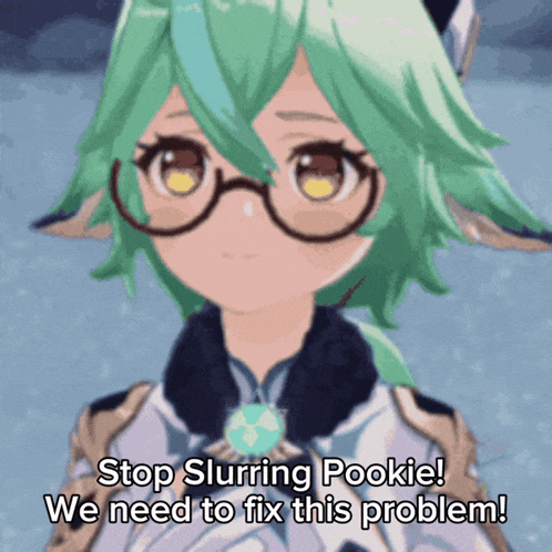 a picture of a girl with the words stop slurring pookie we need to fix this problem