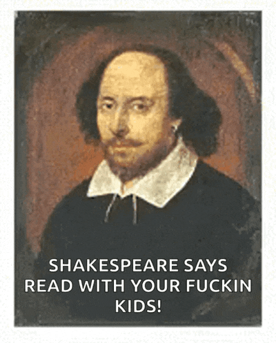 a painting of shakespeare with the words shakespeare says read with your fuckin kids