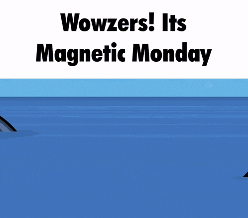 a cartoon of two sharks and a girl with the words wowzers its magnetic monday on the bottom