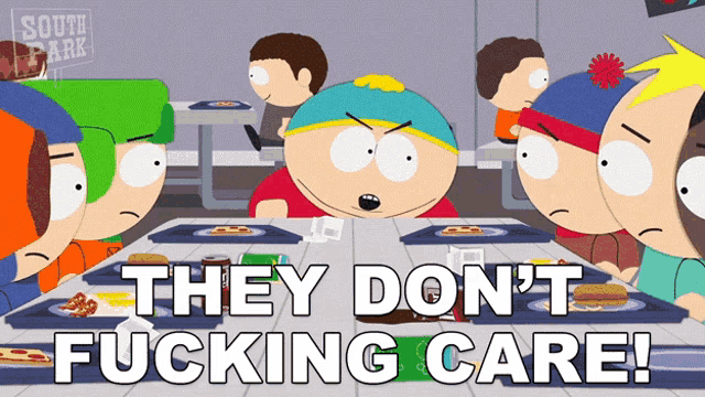 a group of south park characters sitting at a table with the words they don 't fucking care