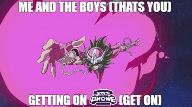 a poster that says me and the boys thats you getting on phone get on