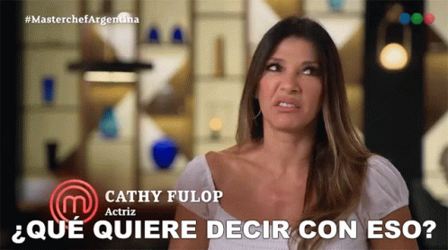 Que Quiere Decir Con Eso Cathy Fulop GIF - Que Quiere Decir Con Eso Cathy Fulop Masterchef Argentina GIFs