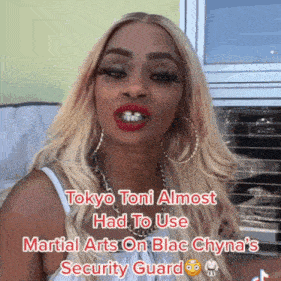tokyo toni almost had to use martial arts on blac chyna 's security guard