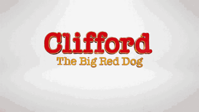 a poster for clifford the big red dog shows a red dog