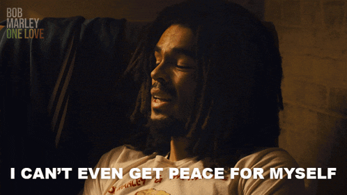 I Can'T Even Get Peace For Myself Bob Marley GIF