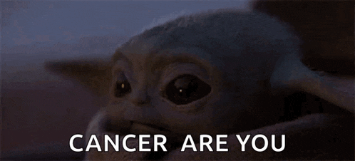 a baby yoda says `` cancer are you '' while laying down .