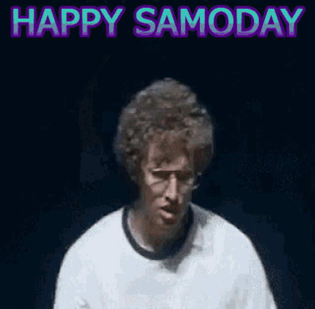 a man is making a funny face with the words happy samoday written above him