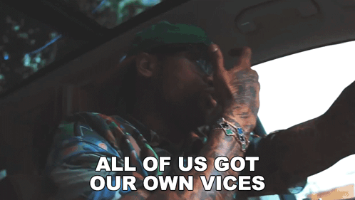 All Of Us Got Our Own Vices Dave East GIF - All Of Us Got Our Own Vices Dave East Still Here Song GIFs