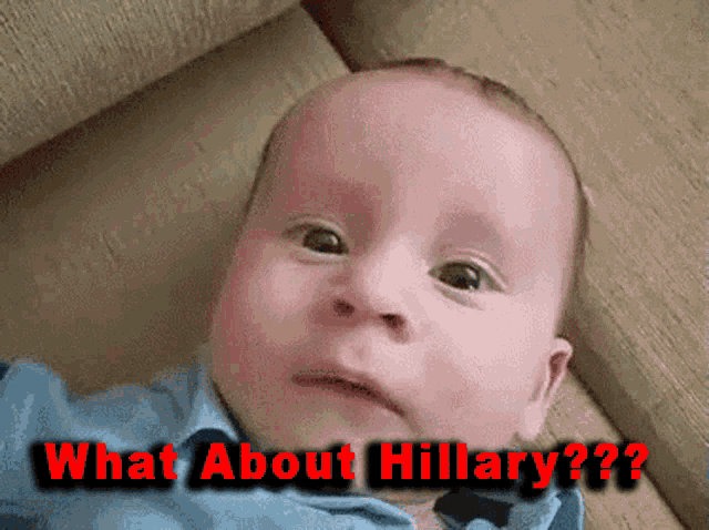 a baby laying on a couch with the words " what about hillary " above him