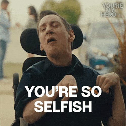 You'Re So Selfish Ian GIF - You'Re So Selfish Ian Sean Towgood GIFs