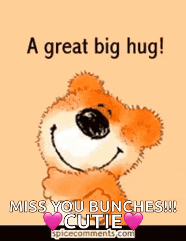 a teddy bear is holding a heart and says `` from me ... to you ! miss you bunches !!! cutie '' .