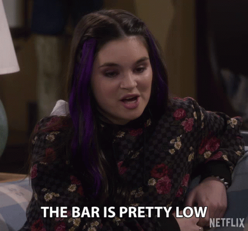 The Bar Is Pretty Low Landry Bender GIF