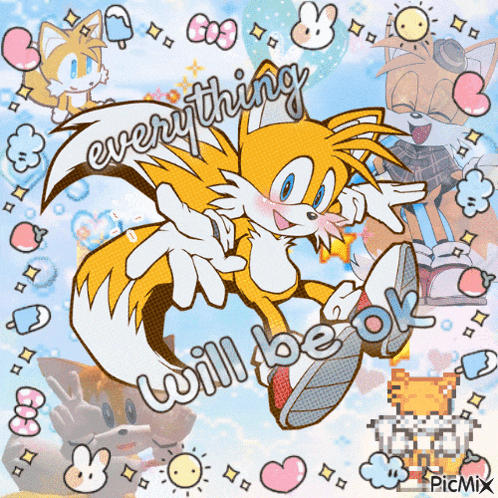 a picture of tails from sonic the hedgehog with the words " everything will be ok "