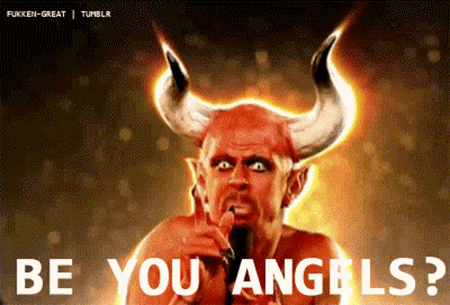 a picture of a devil with horns and the words " be you angels " on the bottom