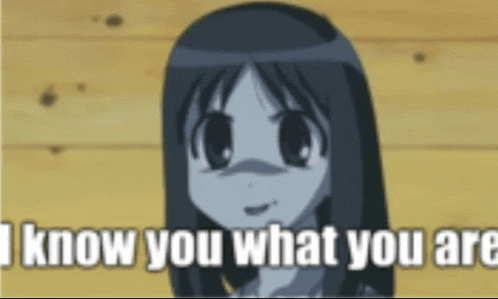 a picture of a girl with the words " i know you what you are " on the bottom