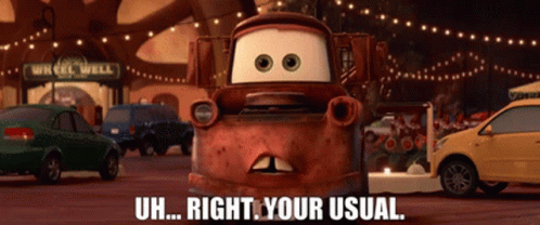 Cars Mater GIF - Cars Mater Uh Right Your Usual GIFs