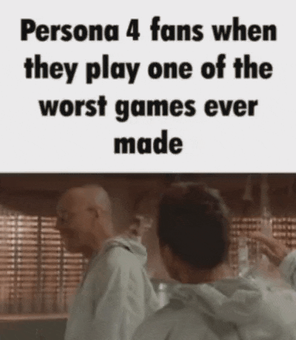 persona 4 fans when they play one of the worst games ever made meme