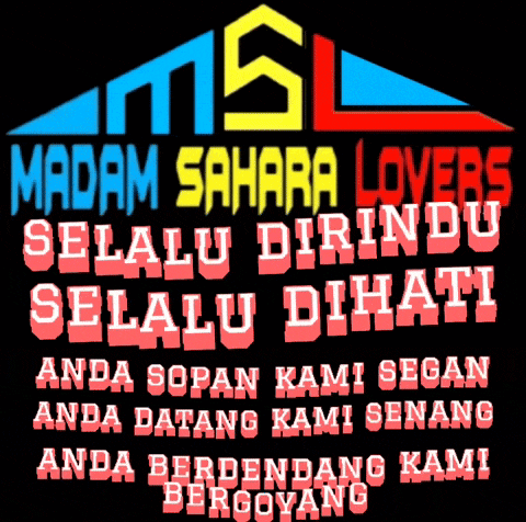 madam sahara lovers selalu dirindu selalu dihati anda sopan kami segan anda datang kami senang anda berdandang kami bergoyang