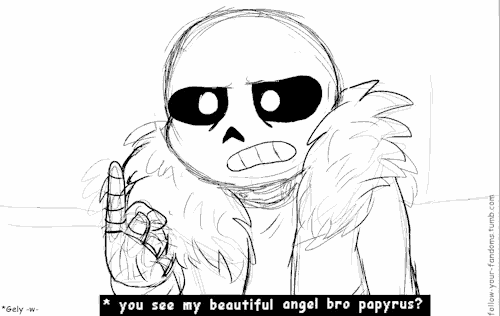 a black and white drawing of a skeleton with a caption that reads " you see my beautiful angel bro papyrus "