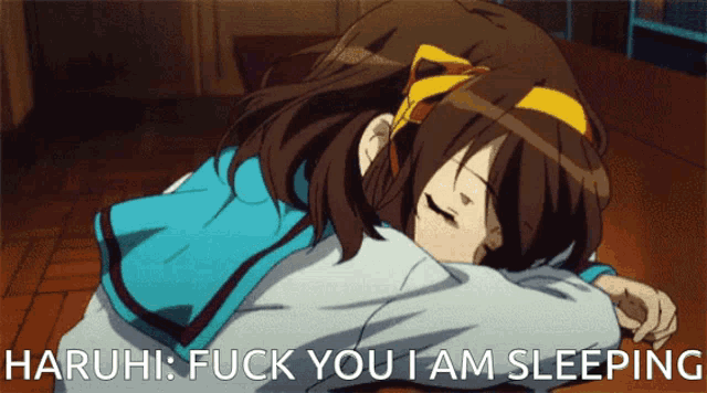 a picture of a girl with the words haruhi fuck you i am sleeping on the bottom