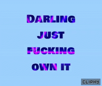 Own It Cliphy GIF - Own It Cliphy Attitude GIFs