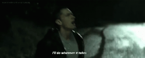 Whatever It Takes GIF - Whatever It Takes Ill Do Whatever Whatever GIFs