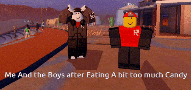 two roblox characters standing next to each other with the words me and the boys after eating a bit too much candy