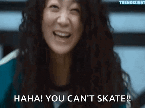 a woman is laughing and saying `` haha you can 't skate '' .