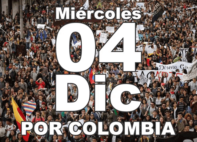 a large crowd of people are gathered in front of a sign that says " miercoles 04 dic por colombia "