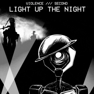 a black and white poster for violence second light up the night