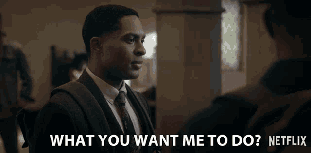 a man in a suit and tie asks what you want me to do netflix