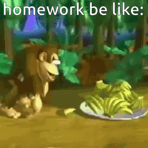 a cartoon monkey is standing next to a plate of bananas that says homework be like ..