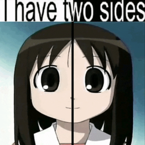 a picture of a girl with the words " i have two sides "