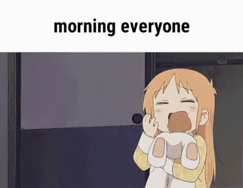 a cartoon of a girl yawning with the words morning everyone below her