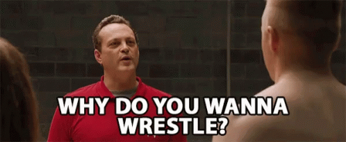 Why Do You Wanna Wrestle Whats Your Purpose GIF - Why Do You Wanna Wrestle Whats Your Purpose Why GIFs