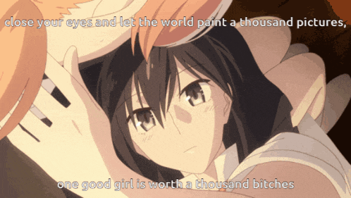a close up of a girl with the words " one good girl is worth a thousand bitches " below her