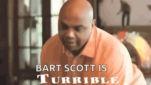 a bald man in an orange shirt with the words bart scott is turrible on the bottom