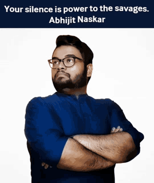 a man with his arms crossed and a quote from abhijit naskar above him