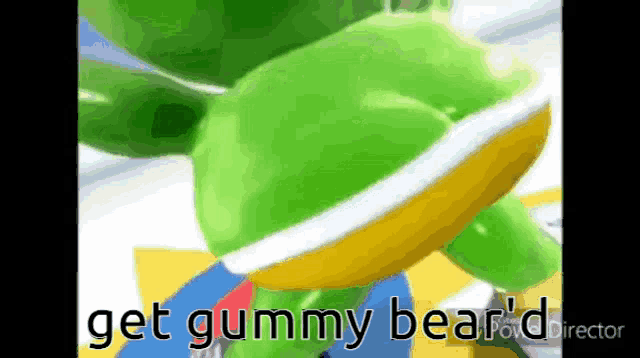 a picture of a gummy bear with the words get gummy bear 'd