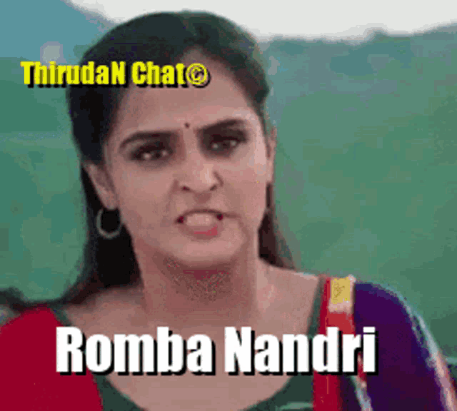 a woman is making a funny face with the words " romba nandi " written above her