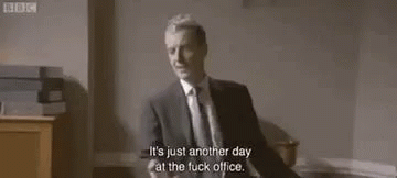 Malcolm Its Just Another Day At The Fuck Office GIF - Malcolm Its Just Another Day At The Fuck Office Peter Capaldi GIFs