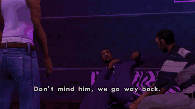 a video game scene with the words " don 't mind him we go way back " on the screen