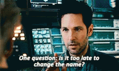 One Question Is It Too Late To Change The Name Paul Rudd GIF - One Question Is It Too Late To Change The Name Paul Rudd GIFs