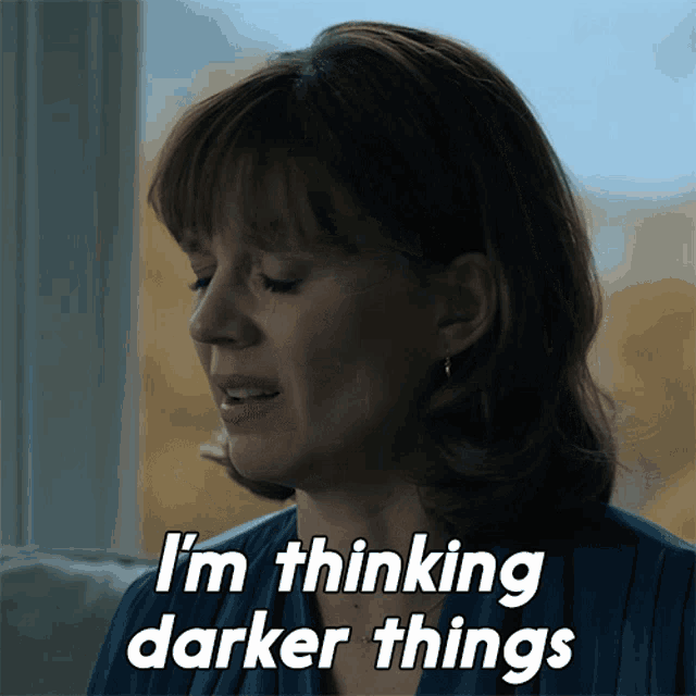 Im Thinking Darker Things Kristen Bouchard GIF - Im Thinking Darker Things Kristen Bouchard Katja Herbers GIFs