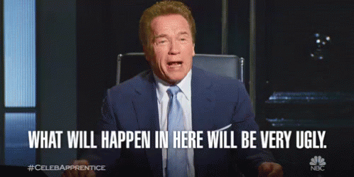 What Will Happen In Here Will Be Very Ugly. GIF - The New Celebrity Apprentice Celebrity Apprentice Arnold Schwarzenegger GIFs